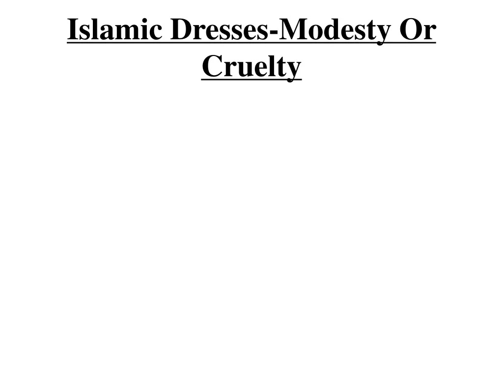 islamic dresses modesty or cruelty n.