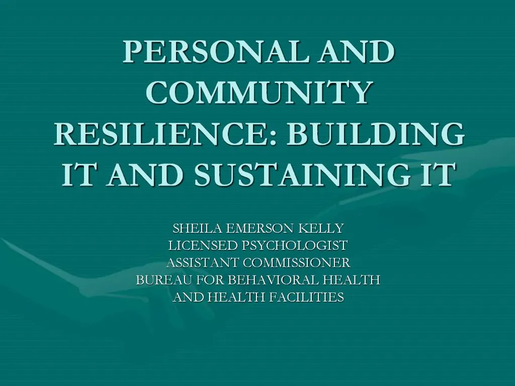 PPT - PERSONAL AND COMMUNITY RESILIENCE: BUILDING IT AND SUSTAINING IT ...