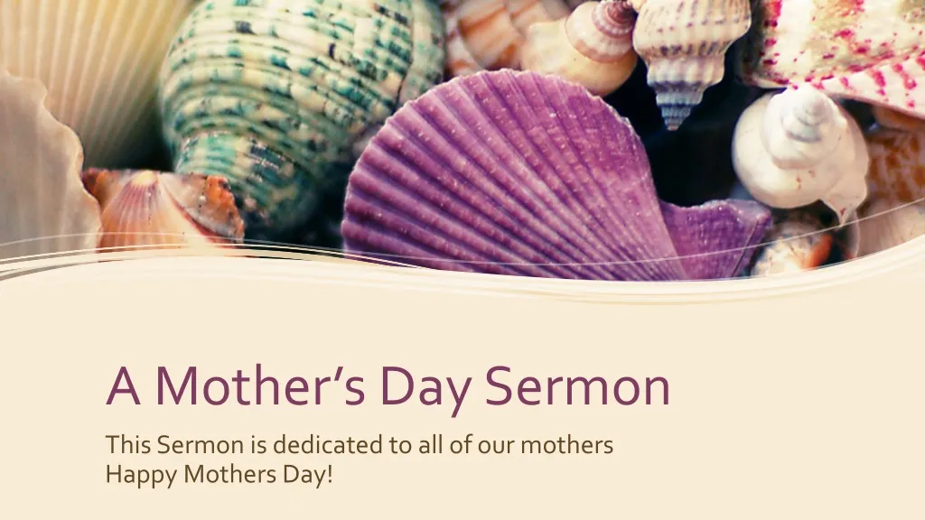 PPT A Mother’s Day Sermon PowerPoint Presentation, free download ID
