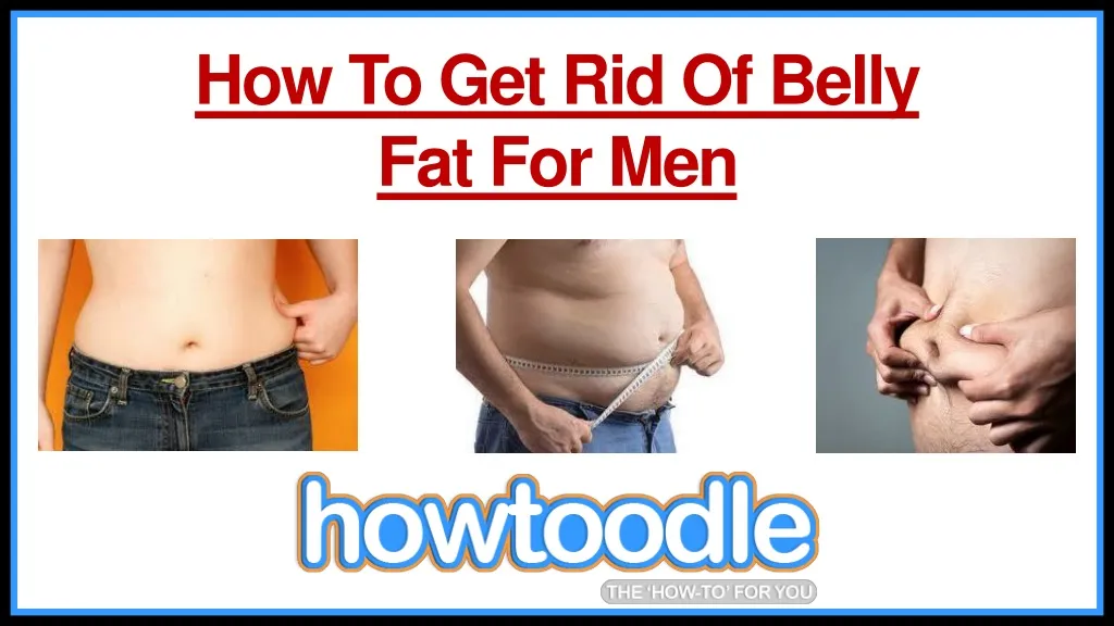how to get rid of belly fat for men n.