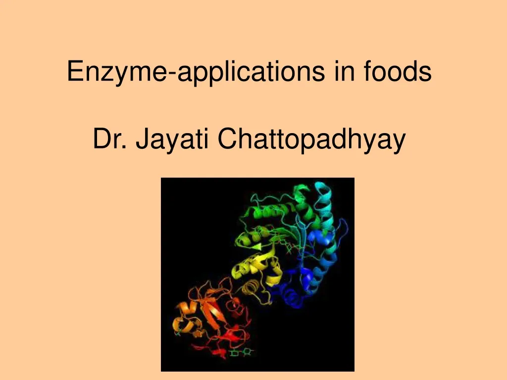 enzyme applications in foods dr jayati chattopadhyay n.
