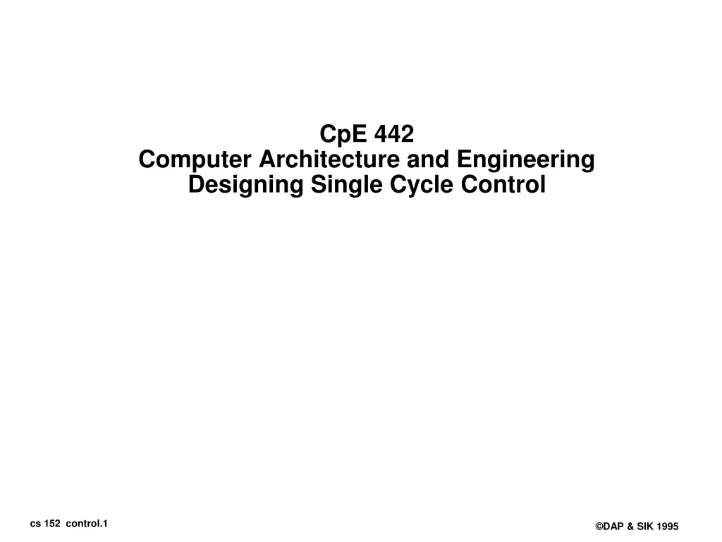 cpe 442 computer architecture and engineering designing single cycle control n.