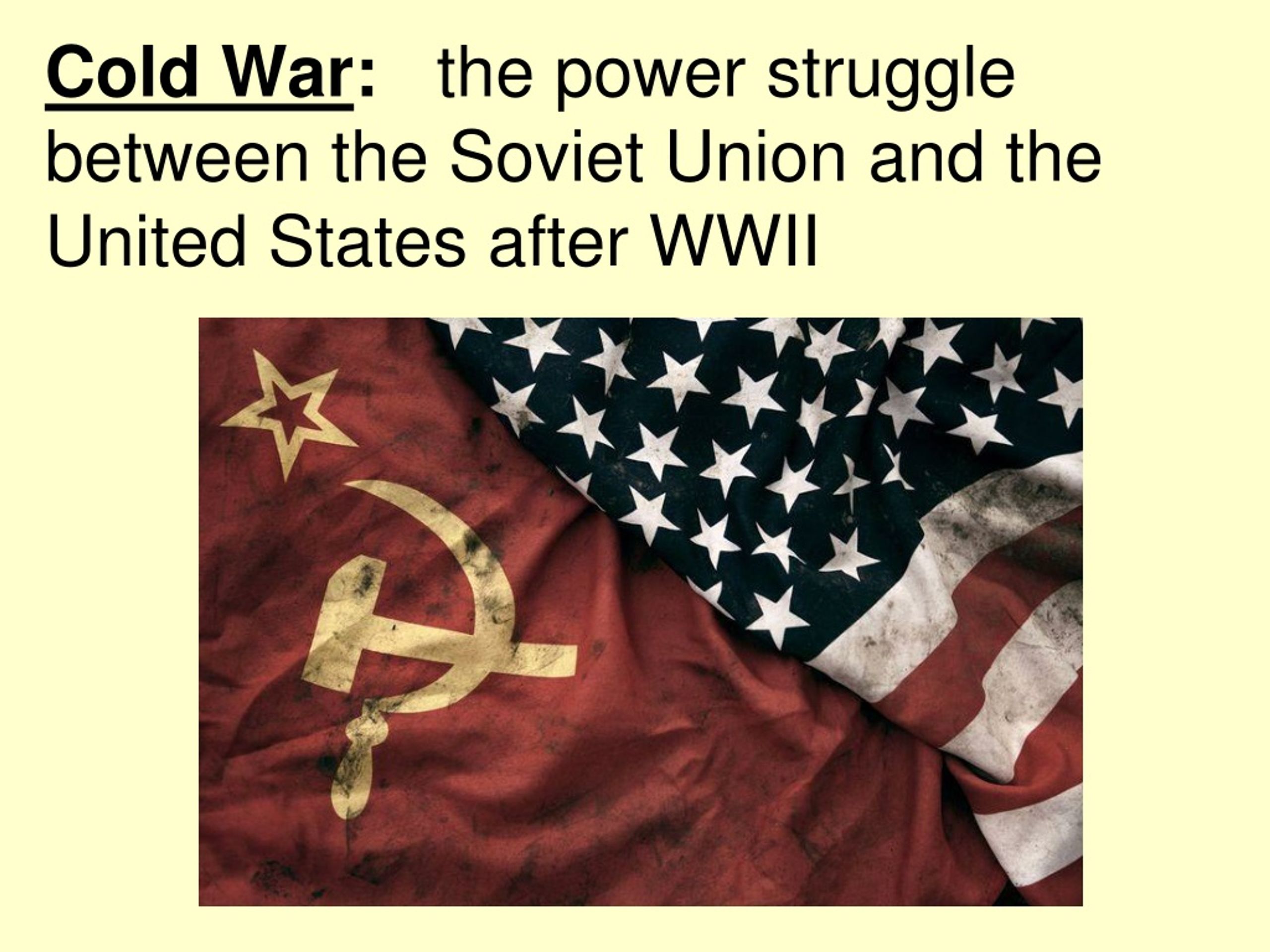 why was the conflict between the us and the soviet union called the cold war
