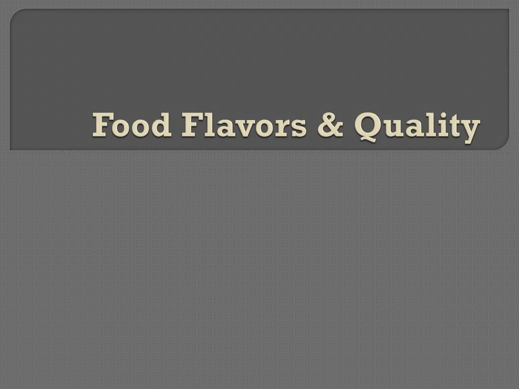 food flavors quality n.