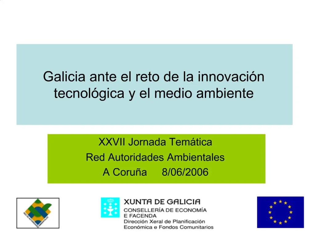 PPT - Galicia Ante El Reto De La Innovaci N Tecnol Gica Y El Medio ...