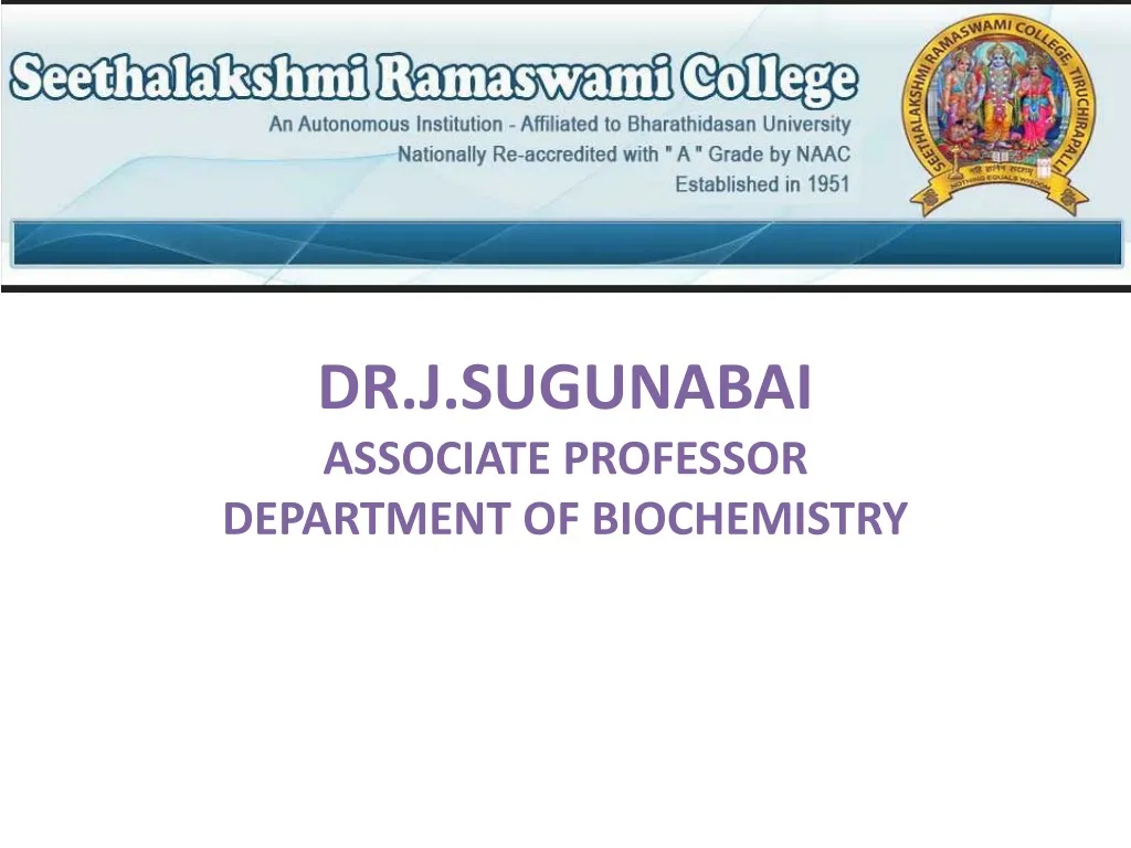 dr j sugunabai dr j sugunabai associate professor department of biochemistry n.