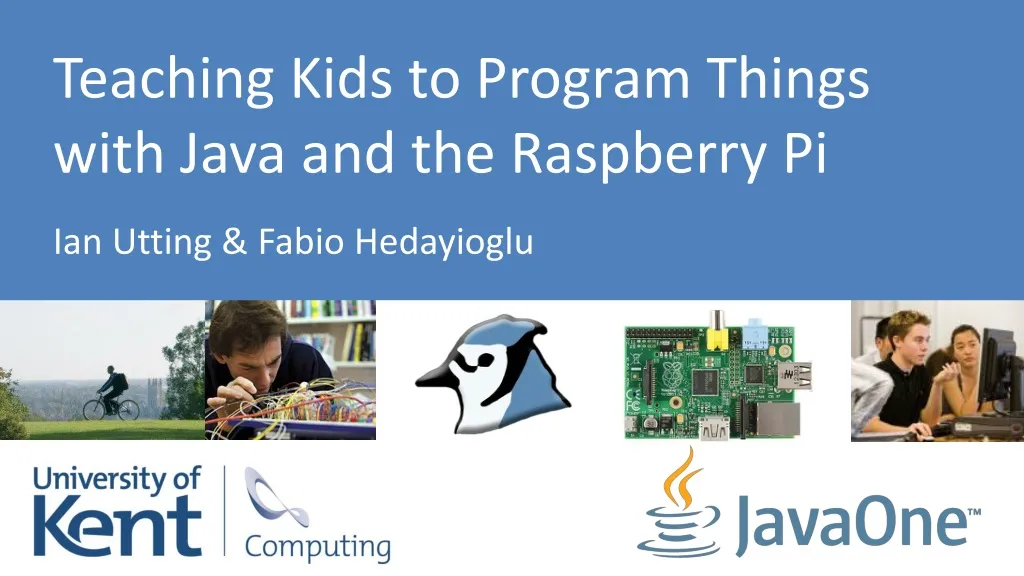 PPT - Teaching Kids to Program Things with Java and the Raspberry Pi ...