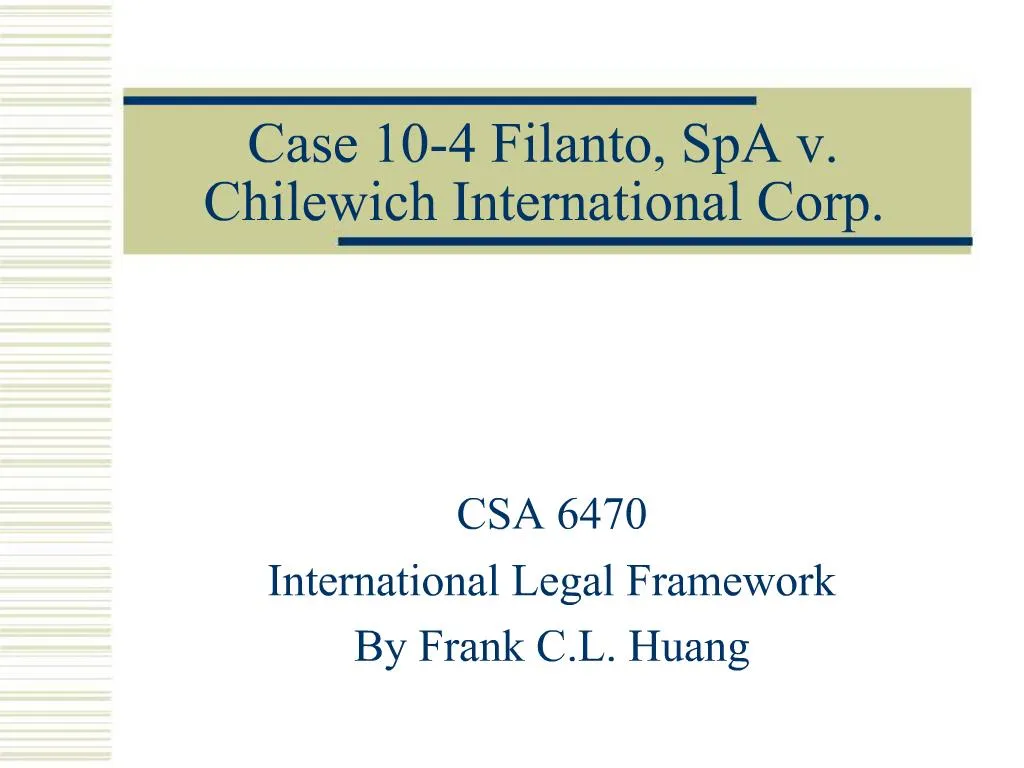 Ppt Case 10 4 Filanto Spa V Chilewich International Corp Powerpoint Presentation Id 519787