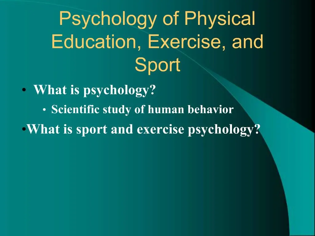 PPT - Psychology of Physical Education, Exercise, and Sport PowerPoint ...