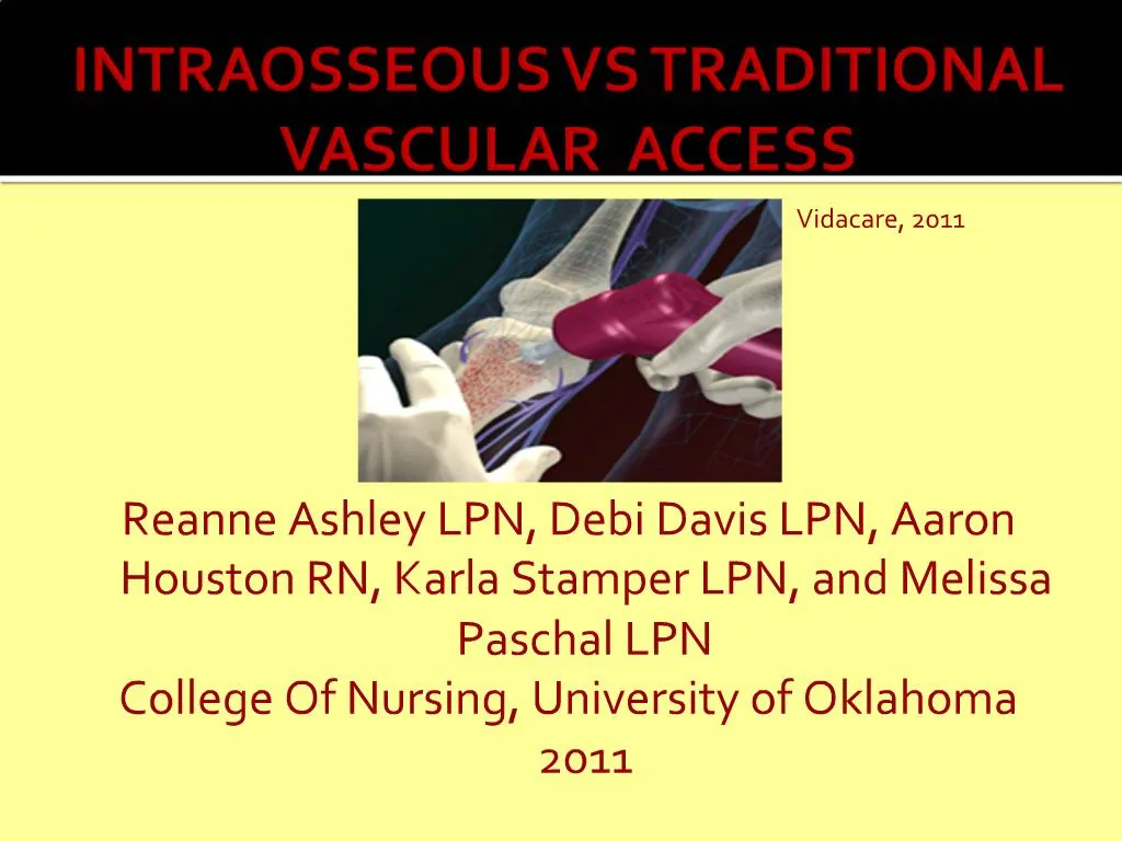 PPT - INTRAOSSEOUS VS TRADITIONAL VASCULAR ACCESS PowerPoint ...