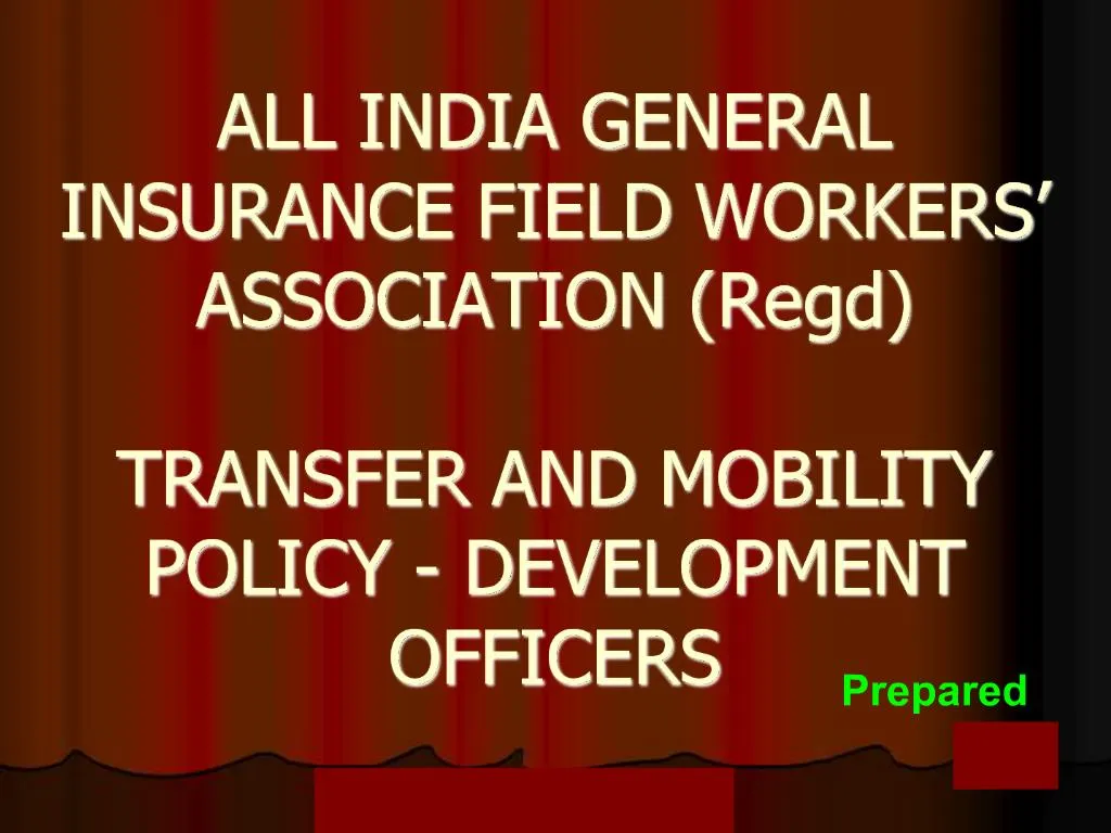 PPT ALL INDIA GENERAL INSURANCE FIELD WORKERS ASSOCIATION Regd