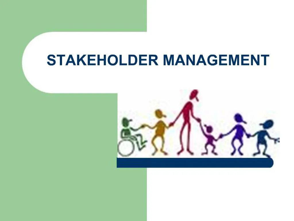 PPT - STAKEHOLDER MANAGEMENT PowerPoint Presentation, free download ...