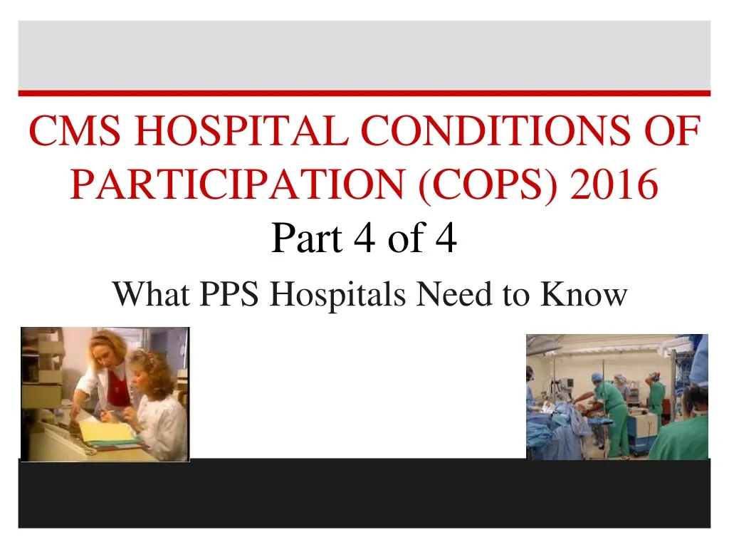 PPT CMS HOSPITAL CONDITIONS OF PARTICIPATION (COPS) 2016 Part 4 of 4