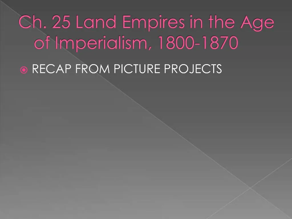 PPT Ch. 25 Land Empires in the Age of Imperialism, 18001870