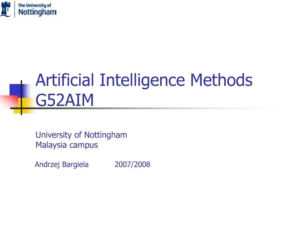 Ppt Artificial Intelligence Methods G52aim University Of Nottingham Malaysia Campus Powerpoint Presentation Id 528847