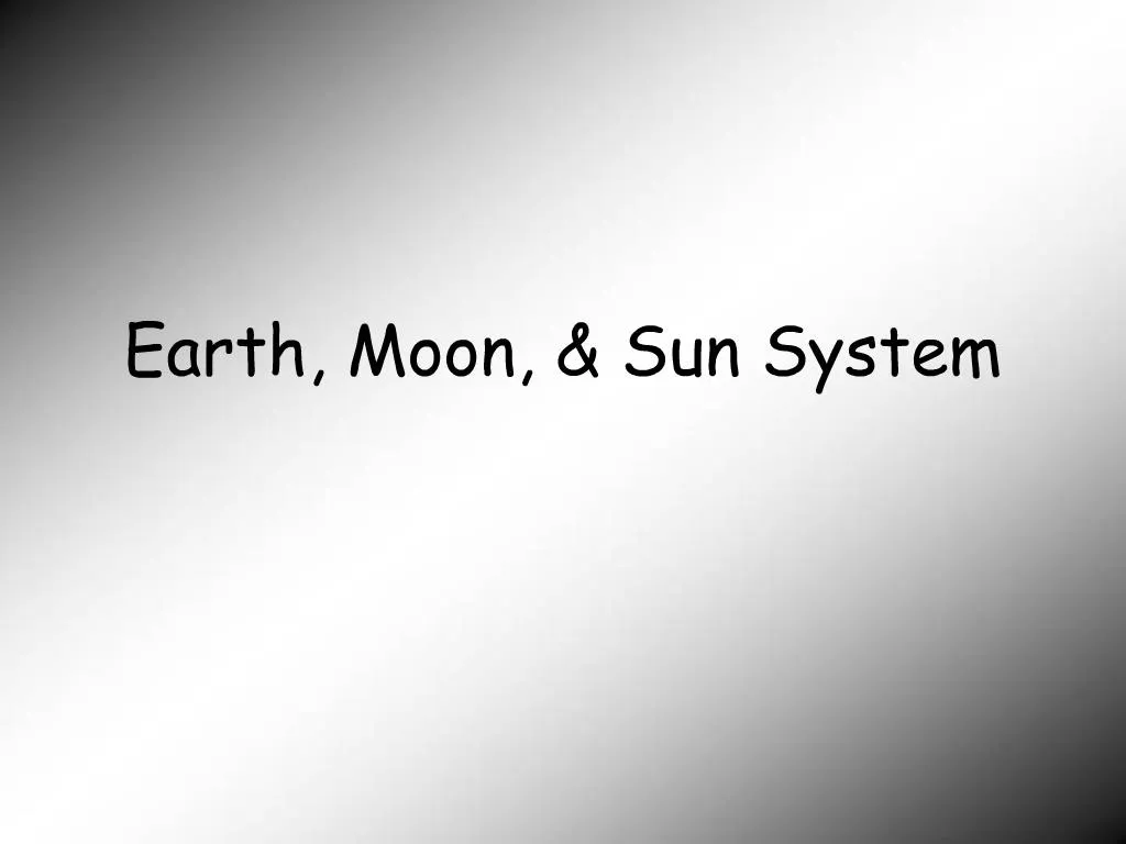 PPT - Earth, Moon, Sun System PowerPoint Presentation, Free Download ...