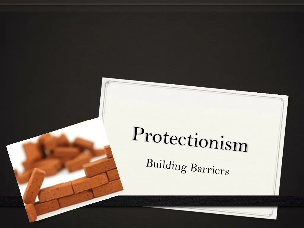 PPT - Protectionism PowerPoint Presentation, Free Download - ID:532361