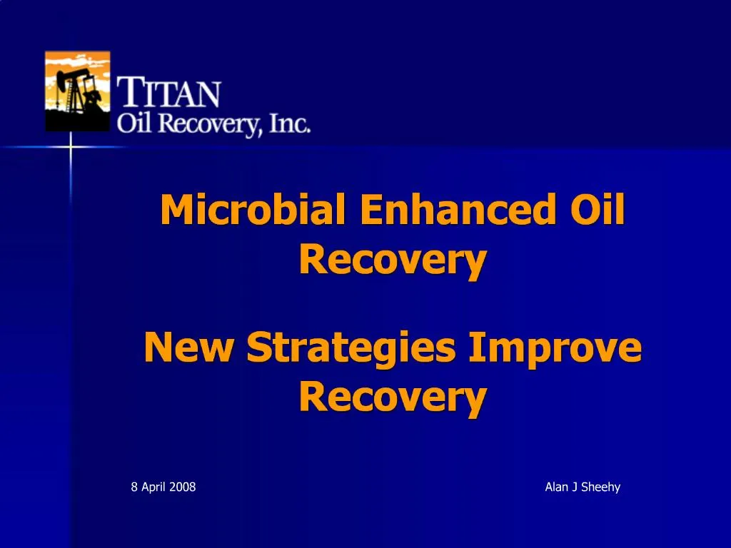 PPT Microbial Enhanced Oil Recovery New Strategies Improve Recovery