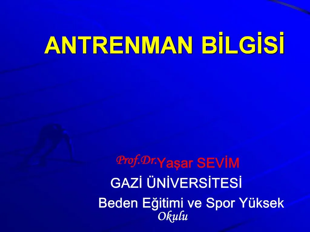 PPT - Prof.Dr.Yasar SEVIM GAZI NIVERSITESI Beden Egitimi Ve Spor Y Ksek ...