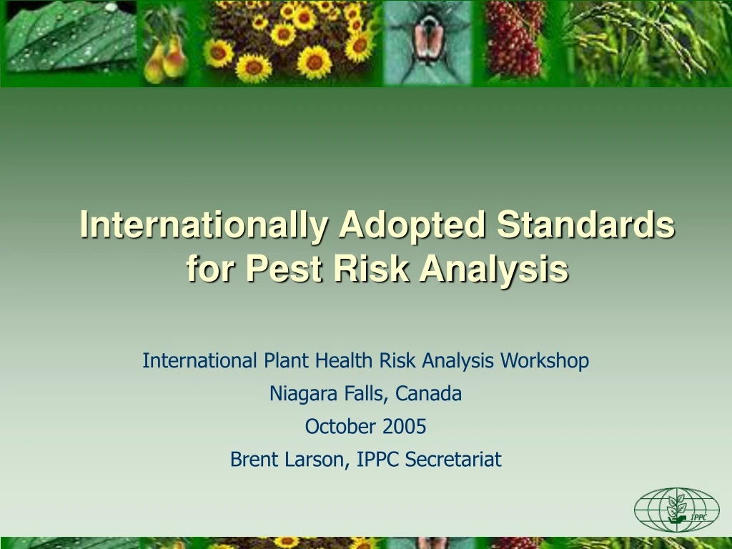 PPT Internationally Adopted Standards for Pest Risk Analysis