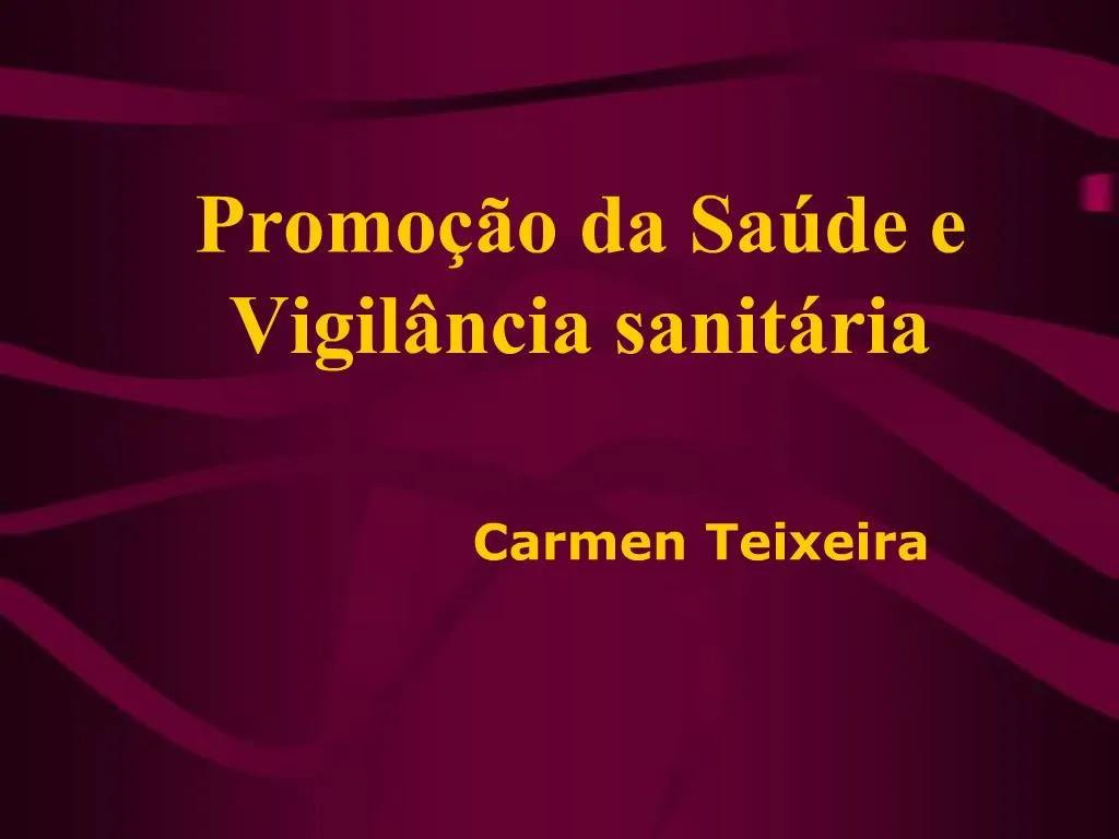 Ppt Promo O Da Sa De E Vigil Ncia Sanit Ria Carmen Teixeira Powerpoint Presentation Id