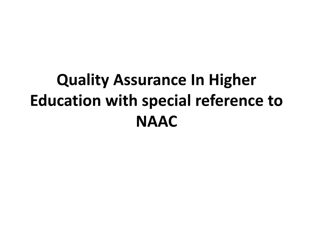 quality assurance in higher education with special reference to naac n.