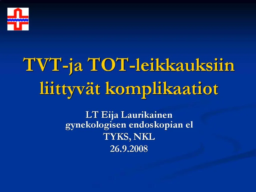 PPT - TVT-ja TOT-leikkauksiin Liittyv T Komplikaatiot PowerPoint ...