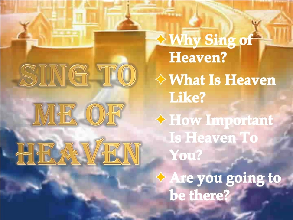 why sing of heaven what is heaven like n.