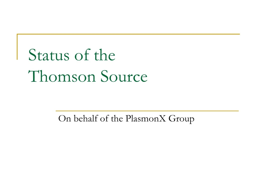 status of the thomson source n.