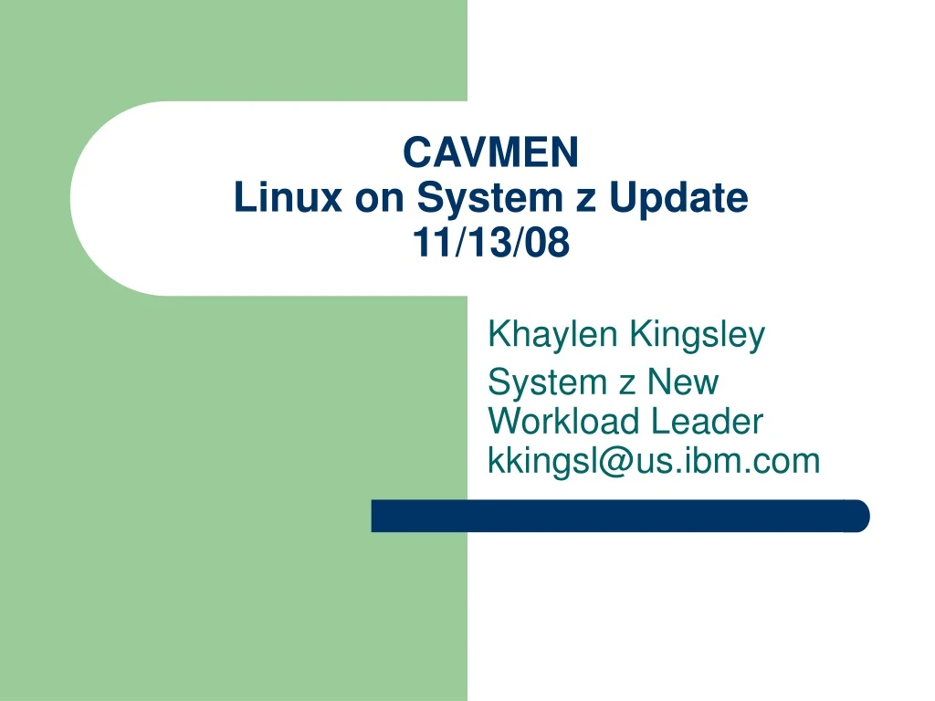 cavmen linux on system z update 11 13 08 n.