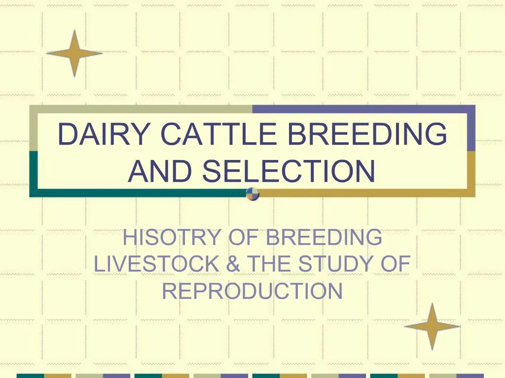 PPT DAIRY CATTLE BREEDING AND SELECTION PowerPoint Presentation, free