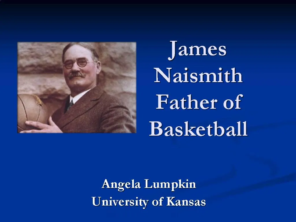PPT - James Naismith Father of Basketball PowerPoint Presentation, free ...