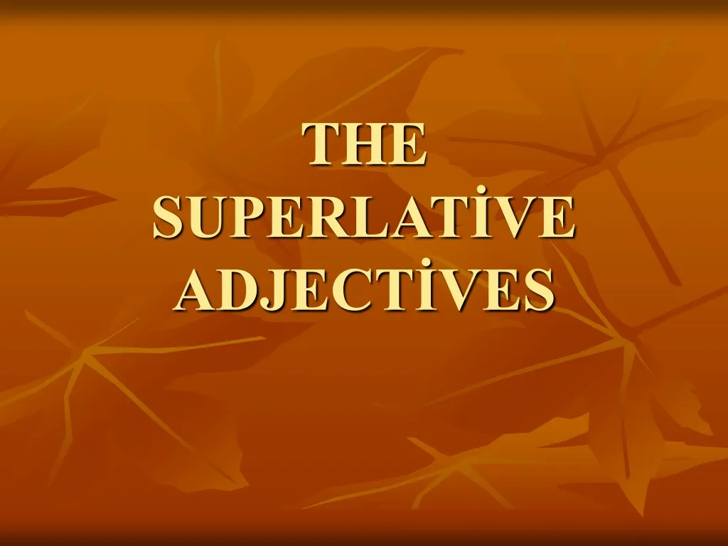 the superlat ve adject ves n.