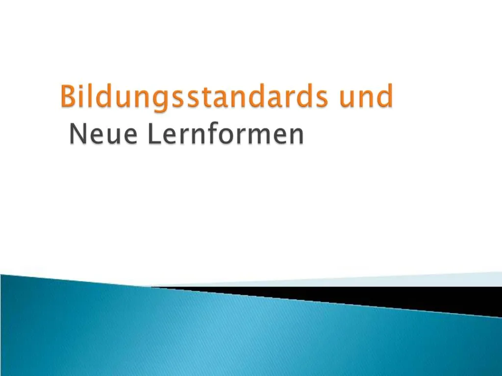 PPT - Bildungsstandards Und Neue Lernformen PowerPoint Presentation ...