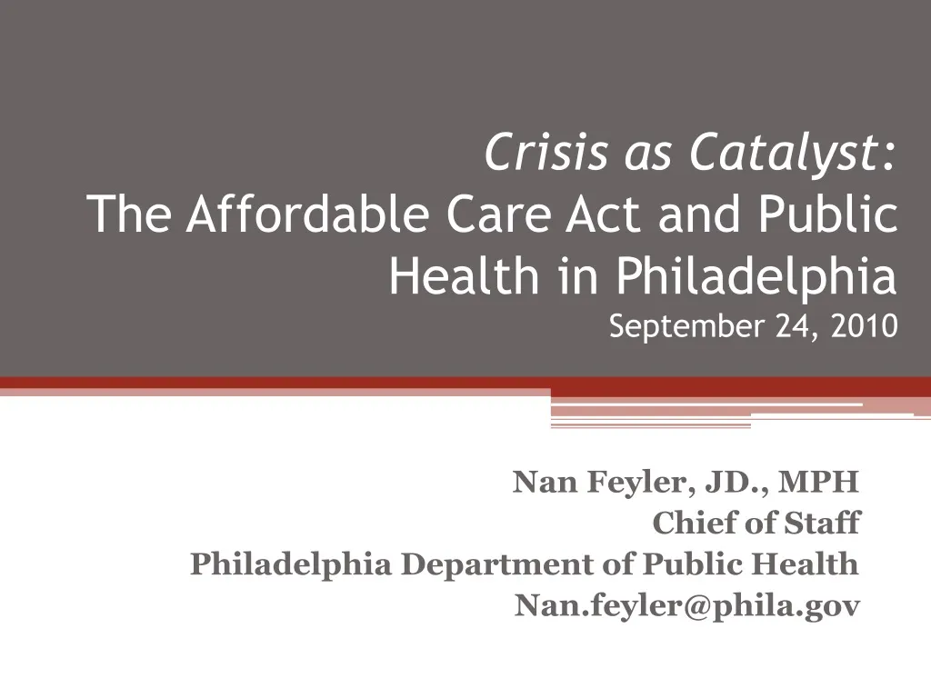 crisis as catalyst the affordable care act and public health in philadelphia september 24 2010 n.