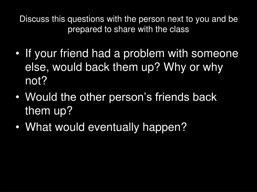 discuss this questions with the person next to you and be prepared to share with the class n.