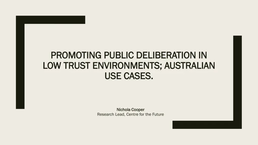 promoting public deliberation in low trust environments australian use cases n.