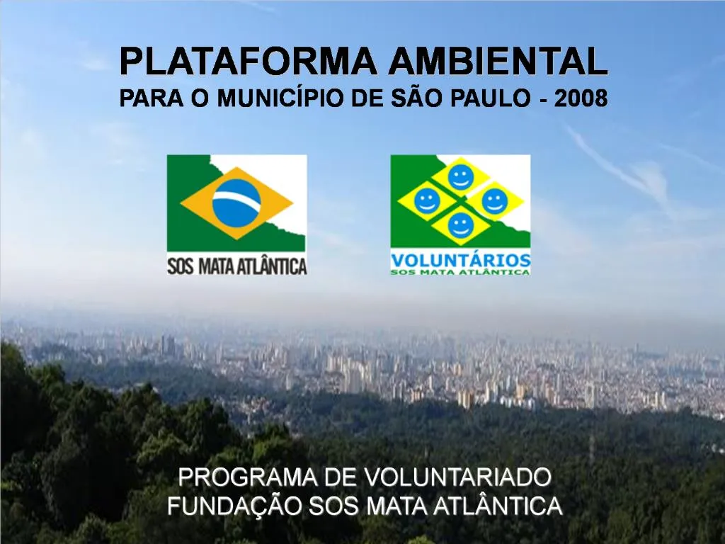 PPT - PLATAFORMA AMBIENTAL PARA O MUNIC PIO DE S O PAULO - 2008 ...