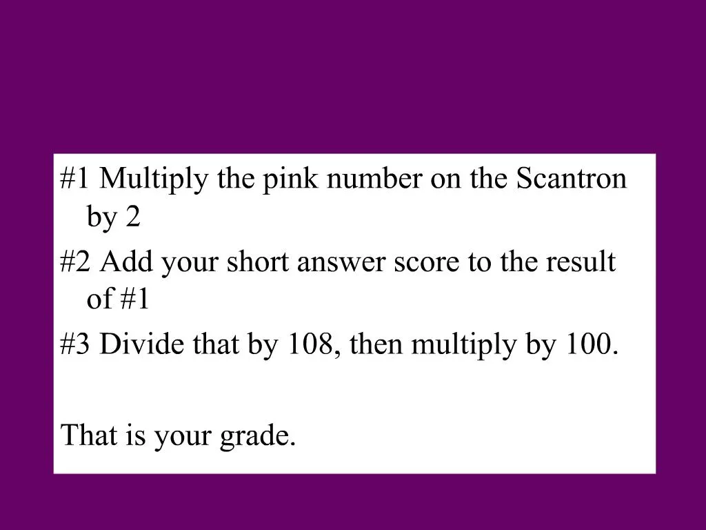 PPT - 1 Multiply the pink number on the Scantron by 2 2 Add your short ...