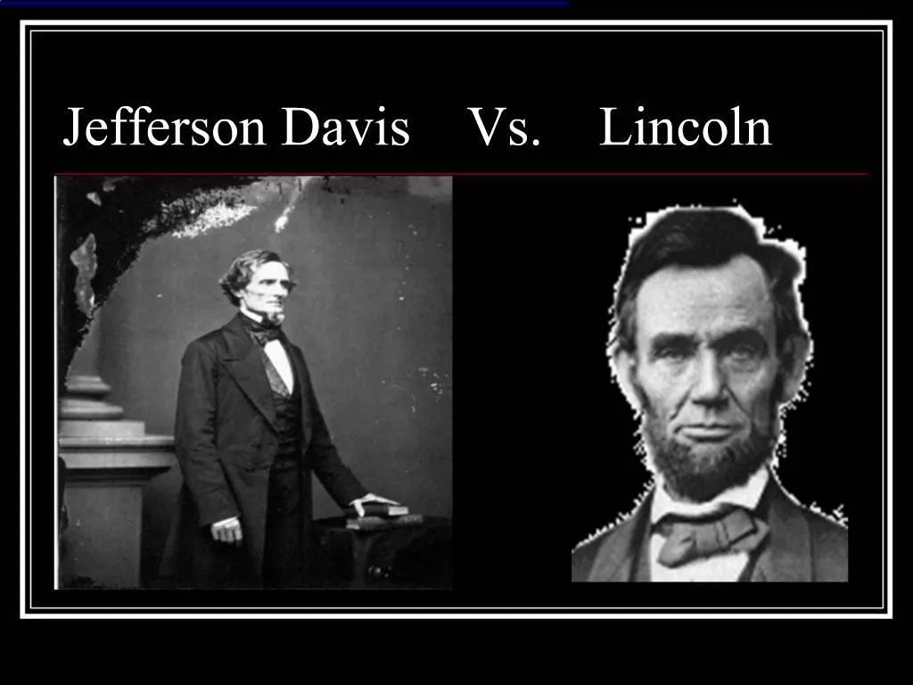 Ppt Jefferson Davis Vs Lincoln Powerpoint Presentation Free