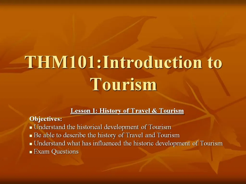 PPT - THM101:Introduction To Tourism PowerPoint Presentation, Free ...