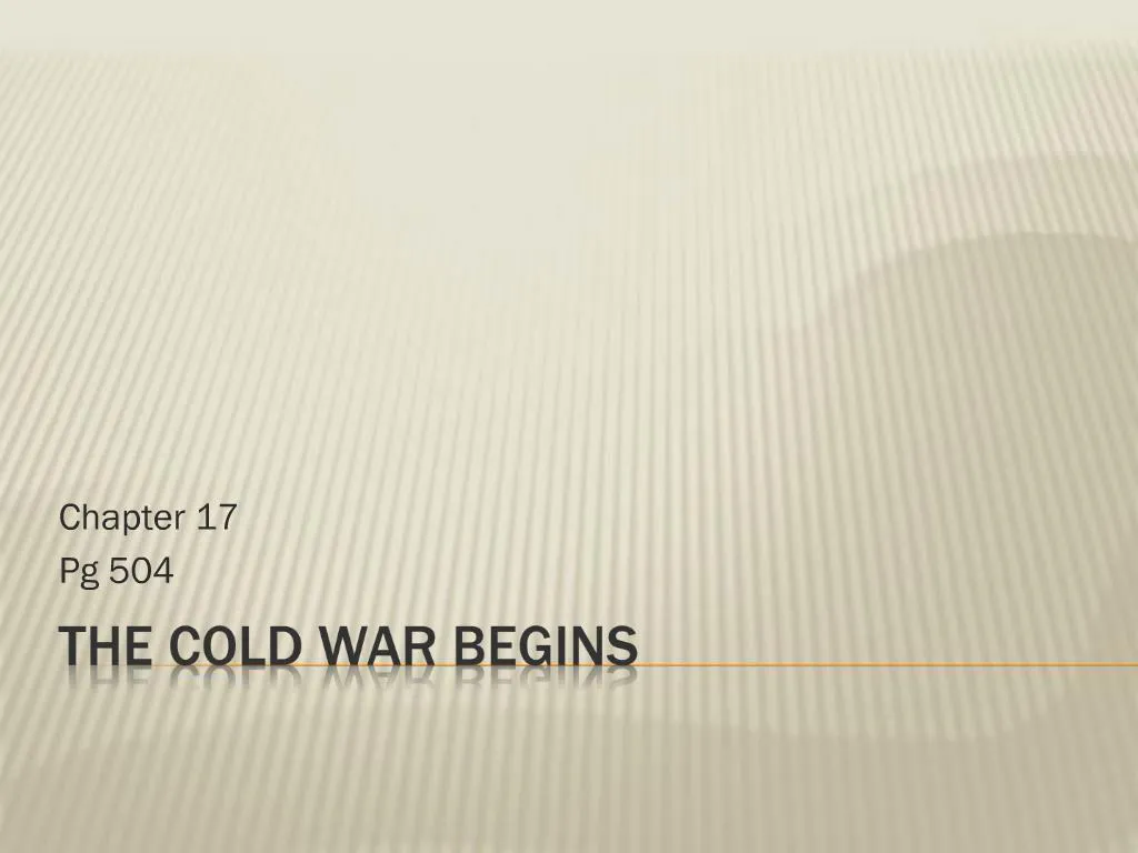 PPT - The Cold War Begins PowerPoint Presentation, Free Download - ID ...