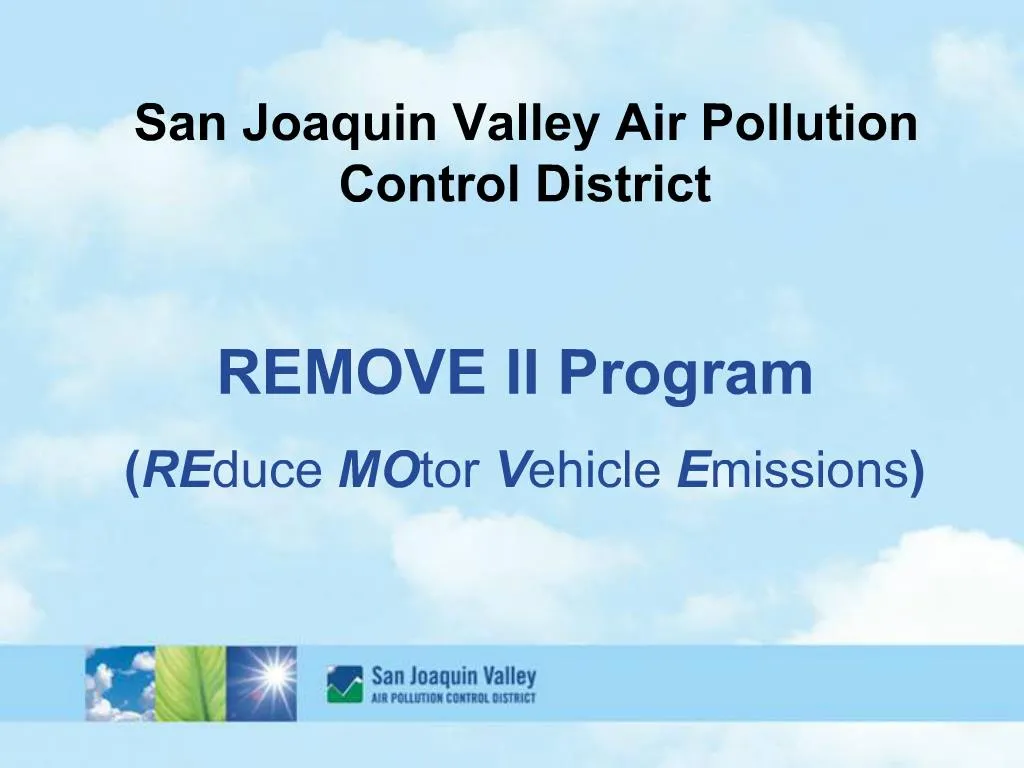 PPT San Joaquin Valley Air Pollution Control District REMOVE II