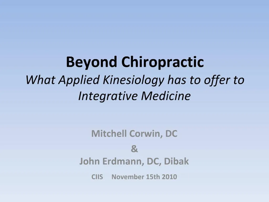 PPT Beyond Chiropractic What Applied Kinesiology has to offer to
