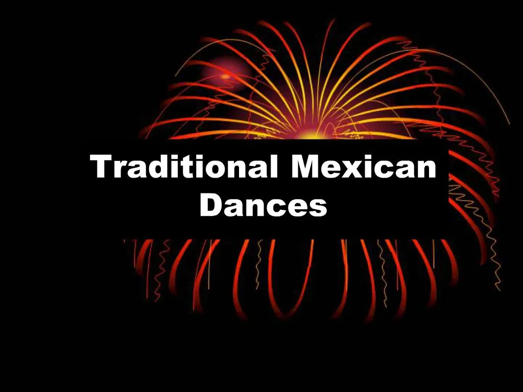 PPT Traditional Mexican Dances PowerPoint Presentation Free Download 