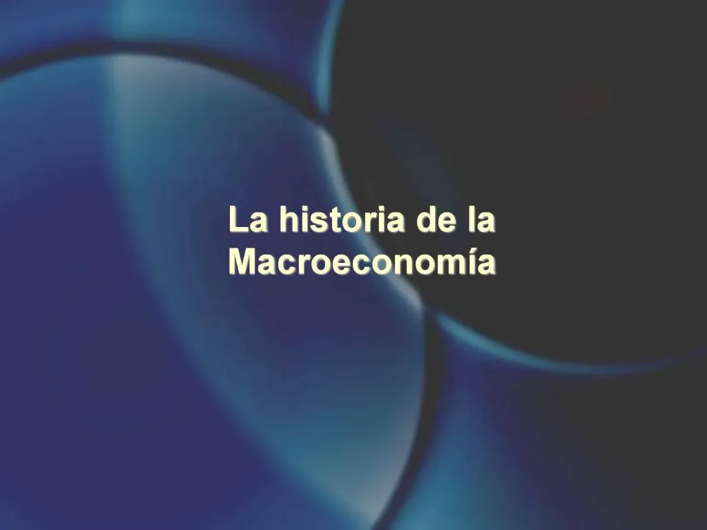 PPT - La Historia De La Macroeconom A PowerPoint Presentation, Free ...