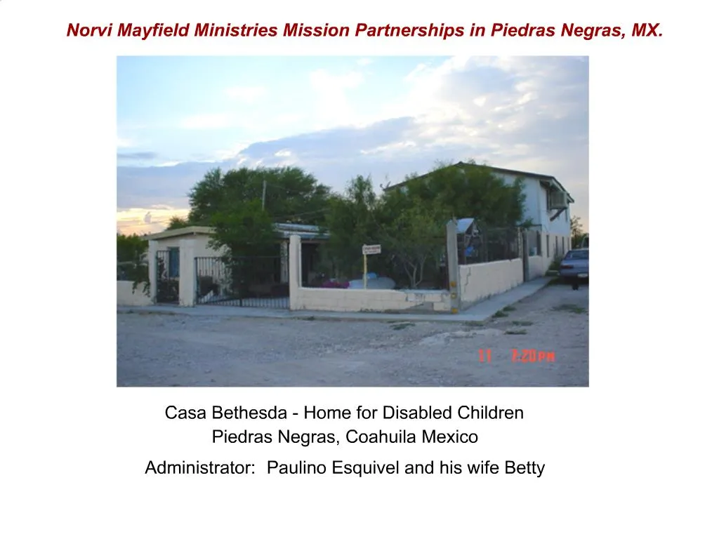 PPT - Casa Bethesda - Home for Disabled Children Piedras Negras, Coahuila  Mexico Administrator: Paulino Esquivel and his wife PowerPoint Presentation  - ID:637978