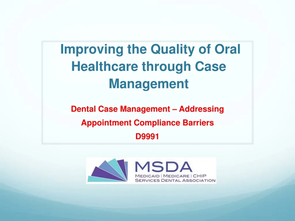 improving the quality of oral healthcare through case management n.