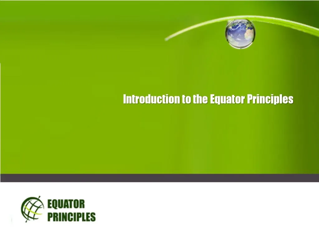 Ppt Introduction To The Equator Principles Powerpoint Presentation Free Download Id 652766