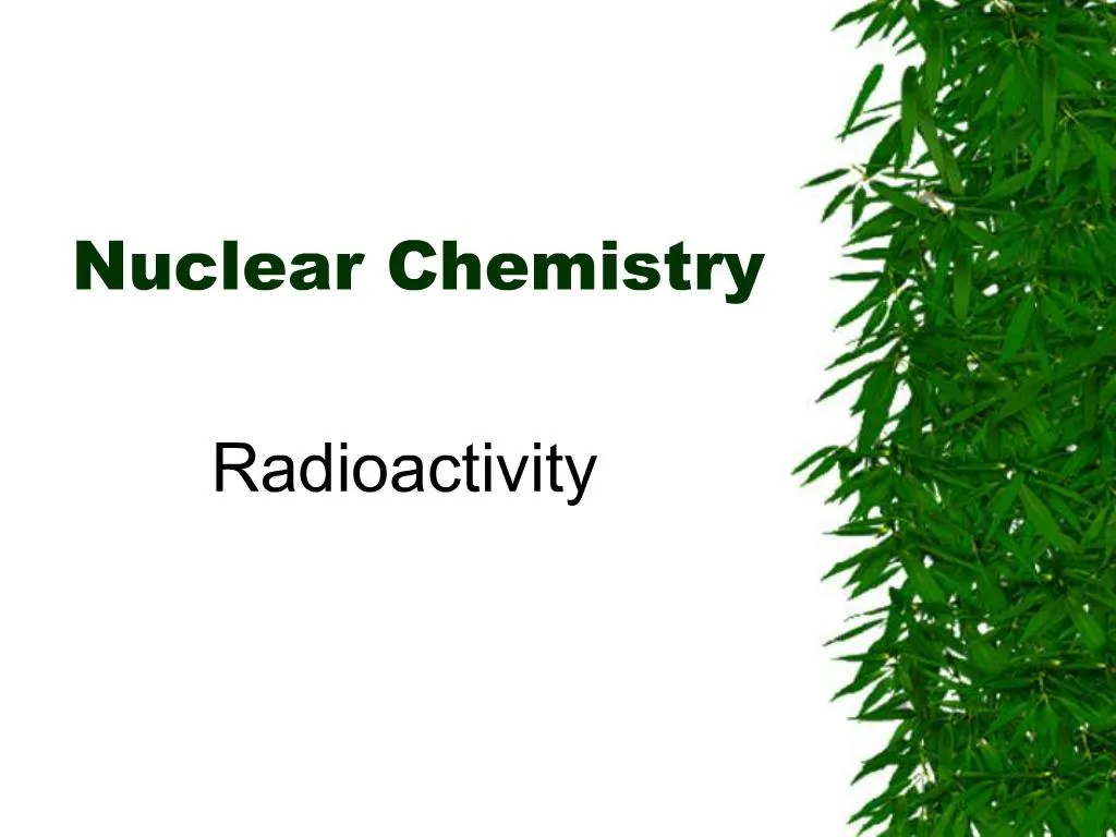 ppt-nuclear-chemistry-powerpoint-presentation-free-download-id-655333